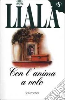 Con l'anima a volo libro di Liala