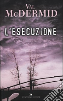 L'esecuzione libro di McDermid Val