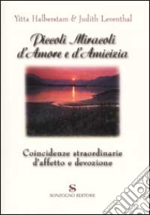 Piccoli miracoli d'amore e d'amicizia libro di Halberstam Yitta - Leventhal Judith