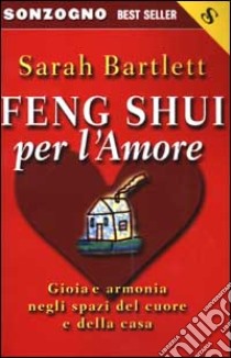 Feng shui per l'amore libro di Bartlett Sarah