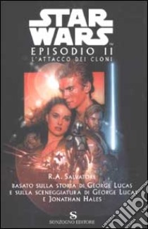 STAR WARS - Episodio II. L'attacco dei cloni libro di R. A. Salvatore