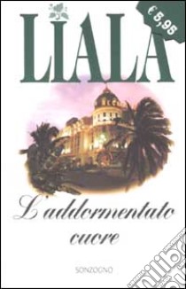 L'addormentato cuore libro di Liala