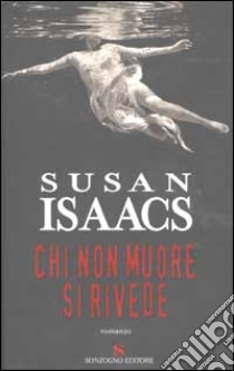 Chi non muore si rivede libro di Isaacs Susan