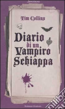 Diario di un vampiro schiappa. Ediz. illustrata libro di Collins Tim