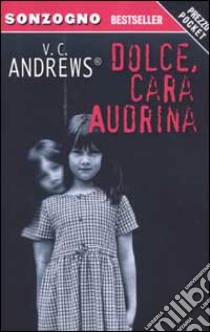 Dolce, cara Audrina libro di Andrews Virginia C.