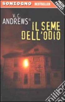 Il seme dell'odio libro di Andrews Virginia C.