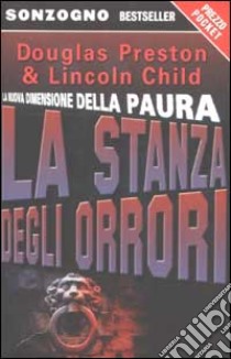 La stanza degli orrori libro di Preston Douglas - Child Lincoln