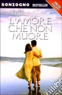 L'amore che non muore libro di Kagan Elaine