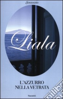 L'azzurro nella vetrata libro di Liala