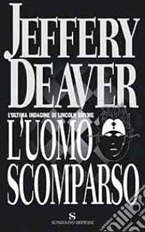 L'uomo scomparso libro di Deaver Jeffery