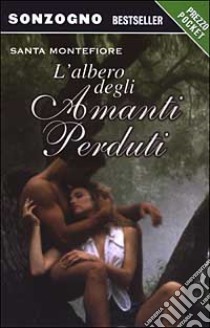 L'albero degli amanti perduti libro di Montefiore Santa