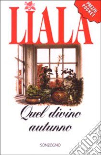 Quel divino autunno libro di Liala