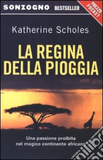 La regina della pioggia libro di Scholes Katherine