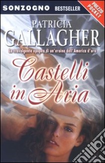 Castelli in aria libro di Gallagher Patricia