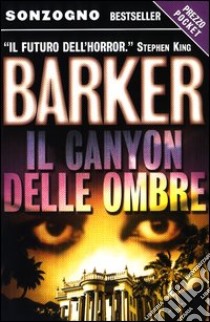 Il canyon delle ombre libro di Barker Clive