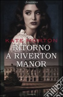 Ritorno a Riverton Manor libro di Morton Kate