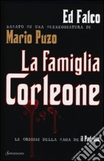 La famiglia Corleone libro di Falco Ed; Puzo Mario