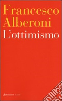 L'ottimismo libro di Alberoni Francesco