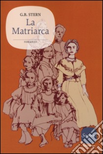 La matriarca libro di Stern G. B.