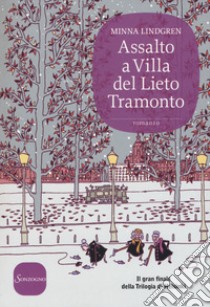 Assalto a Villa del Lieto Tramonto libro di Lindgren Minna