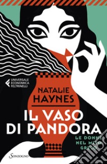 Il vaso di Pandora. Le donne nel mito greco libro di Haynes Natalie