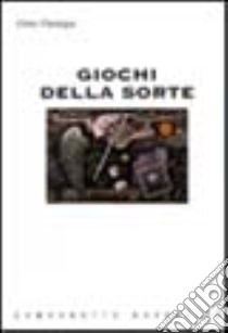 Giochi della sorte libro di Pastega Gino