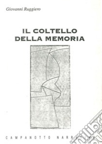 Il coltello della memoria libro di Ruggiero Giovanni