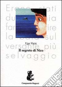 Il segreto di Nico libro di Vicic Ugo