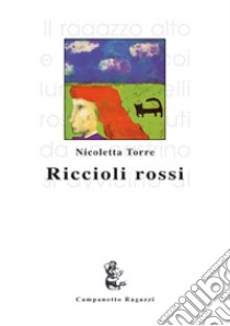 Riccioli rossi libro di Torre Nicoletta