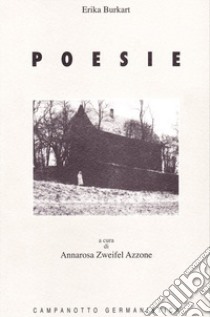 Poesie libro di Burkart Erika; Azzone Zweifel A. R. (cur.)