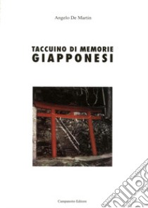 Taccuino di memorie giapponesi libro di De Martin Angelo