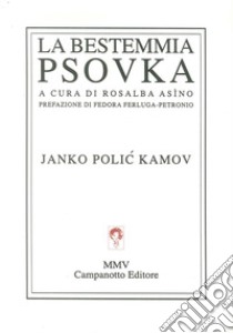 La bestemmia-Psovka libro di Polic Kamov Janko; Asino R. (cur.)