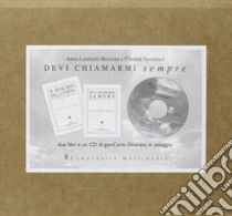 Devi chiamarmi sempre-Il rischio della forma. Con CD-ROM libro di Lamberti Bocconi Anna; Savetteri Cristina