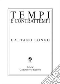 Tempi e contrattempi libro di Longo Gaetano