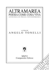 Altramarea. Poesia come cosa viva libro di Tonelli A. (cur.)