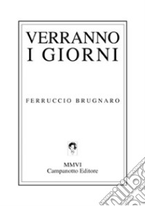 Verranno i giorni libro di Brugnaro Ferruccio