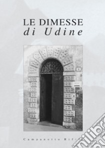 Le dimesse di Udine libro