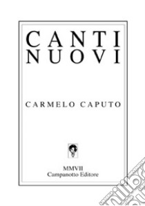 Canti nuovi libro di Caputo Carmelo