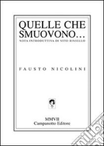 Quelle che smuovono... libro di Nicolini Fausto