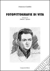 Fotopittografie di vita libro di Cardillo Francesco