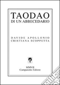 Taodao di un abbecedario libro di Apollonio Davide; Scoppetta Cristiana