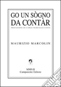 Go un sògno da contàr libro di Marcolin Maurizio