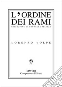 L'ordine dei rami libro di Volpe Lorenzo