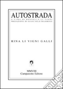 Autostrada libro di Li Vigni Galli Rina; Li Vigni R. (cur.)