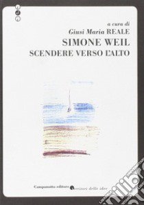 Scendere verso l'alto libro di Weil Simone; Reale G. M. (cur.)