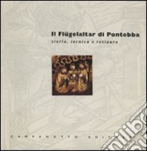 Il flügelaltar di Pontebba libro di Bonelli M. (cur.)