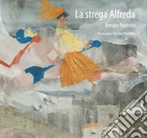 La strega Alfreda libro di Pauletto Renato