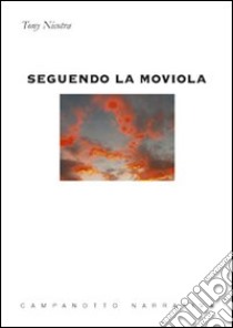 Seguendo la moviola libro di Nicotra Tony