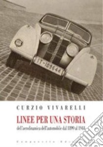 Linee per una storia dell'aerodinamica dell'automobile dal 1899 al 1944 libro di Vivarelli Curzio