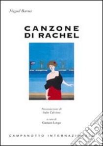 Canzone di Rachel libro di Barnet Miguel; Longo G. (cur.)